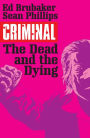 Criminal, Volume 3: The Dead and the Dying