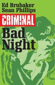 Title: Criminal, Volume 4: Bad Night, Author: Ed Brubaker