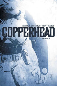 Kindle download free books torrent Copperhead, Volume 2 by Scott Godlewski, Jay Faerber 9781632154712 in English