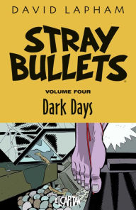 Title: Stray Bullets, Volume 4: Dark Days, Author: David Lapham