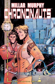 Title: Chrononauts vol 1, Author: Mark Millar
