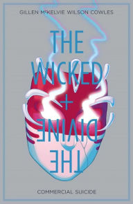 Title: The Wicked + The Divine, Vol. 3: Commercial Suicide, Author: Kieron Gillen