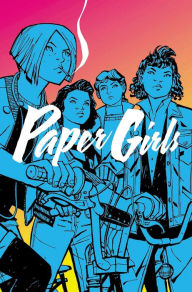 Title: Paper Girls, Volume 1, Author: Brian K. Vaughan