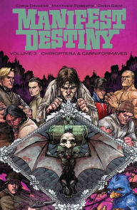 Title: Manifest Destiny, Volume 3: Chiroptera & Carniformaves, Author: Chris Dingess