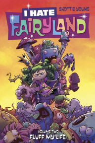 Title: I Hate Fairyland, Volume 2: Fluff My Life, Author: Skottie Young