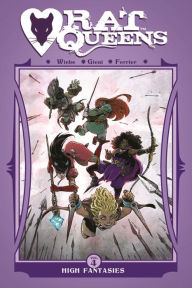 Title: Rat Queens, Volume 4: High Fantasies, Author: Kurtis J Wiebe