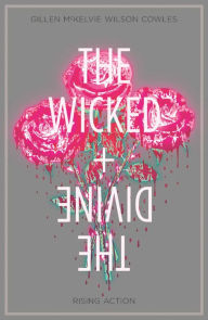 Title: The Wicked + The Divine, Volume 4: Rising Action, Author: Kieron Gillen