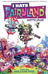 Title: I Hate Fairyland, Volume 1: Madly Ever After, Author: Skottie Young