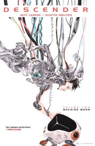 Title: Descender, Volume 2: Machine Moon, Author: Jeff Lemire