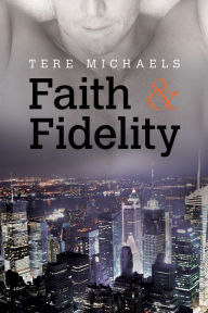 Title: Faith & Fidelity, Author: Tere Michaels