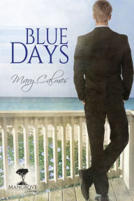 Title: Blue Days, Author: Mary Calmes