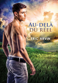 Title: Au-delà du réel, Author: Eric Arvin