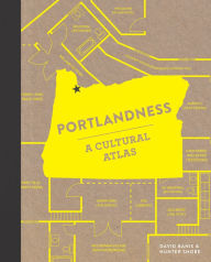 Title: Portlandness: A Cultural Atlas, Author: David Banis