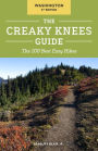 The Creaky Knees Guide Washington, 2nd Edition: The 100 Best Easy Hikes