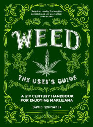 Download books in djvu Weed: The User's Guide: A 21st Century Handbook for Enjoying Marijuana PDF 9781632170422 (English literature)