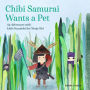 Chibi Samurai Wants a Pet: An Adventure with Little Kunoichi the Ninja Girl