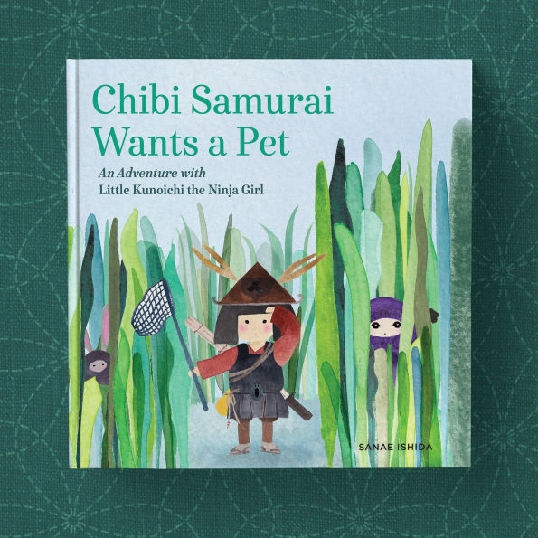 Chibi Samurai Wants a Pet: An Adventure with Little Kunoichi the Ninja Girl