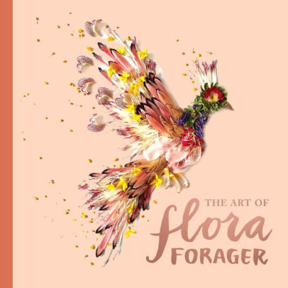 The Art Of Flora Foragerhardcover - 