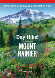 Title: Day Hike! Mount Rainier, 4th Edition, Author: Ron C. Judd