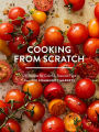 Cooking from Scratch: 120 Recipes for Colorful, Seasonal Food from PCC Community Markets