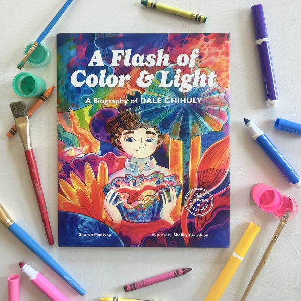 A Flash of Color and Light: A Biography of Dale Chihuly