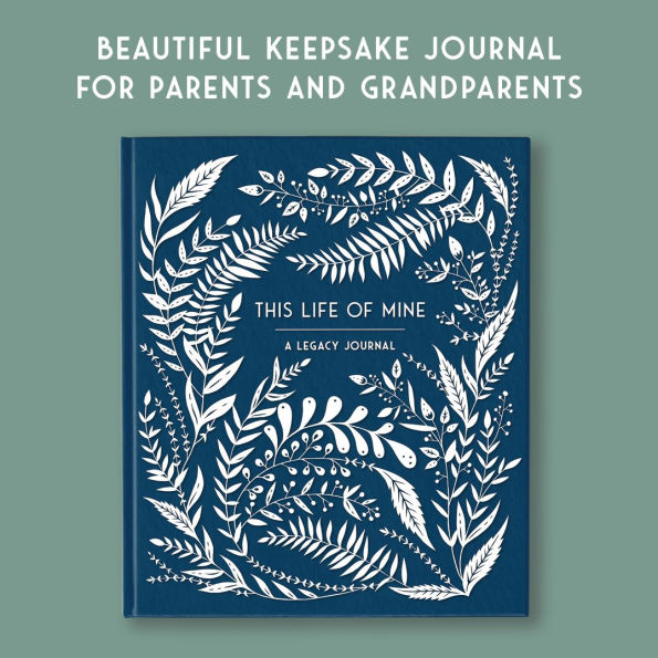 This Life Of Mine: A Legacy Journal