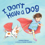 Title: I Don't Have a Dog, Author: Contessa Hileman