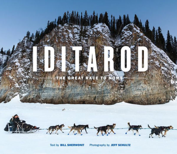 Iditarod: The Great Race to Nome