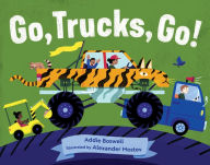 Title: Go, Trucks, Go!, Author: Addie Boswell