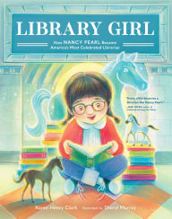 Free downloads for epub ebooks Library Girl: How Nancy Pearl Became America's Most Celebrated Librarian 9781632173188