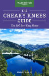 Alternative view 1 of The Creaky Knees Guide Washington, 3rd Edition: The 100 Best Easy Hikes