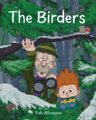 Title: The Birders: An Unexpected Encounter in the Northwest Woods, Author: Rob Albanese