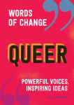 Alternative view 1 of Queer (Words of Change series): Powerful Voices, Inspiring Ideas