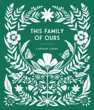 Title: This Family of Ours: A Keepsake Journal