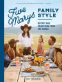 Five Marys Family Style: Recipes and Traditions from the Ranch