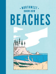 Mobi format books free download Northwest Know-How: Beaches 9781632174086  in English