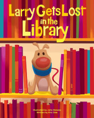 Title: Larry Gets Lost in the Library, Author: Eric Ode