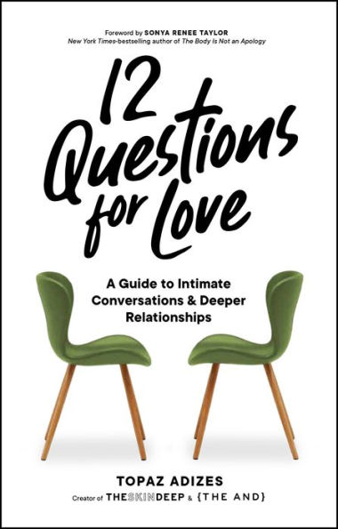 12 Questions for Love: A Guide to Intimate Conversations and Deeper Relationships