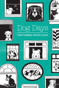 Title: Dog Days: Your Furbaby Memory Book, Author: Susanna Ryan
