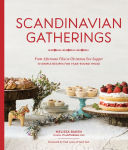 Alternative view 1 of Scandinavian Gatherings: From Afternoon Fika to Christmas Eve Supper: 70 Simple Recipes for Year-Round Hy gge