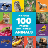 Title: My First 100 Pacific Northwest Animals, Author: Little Bigfoot
