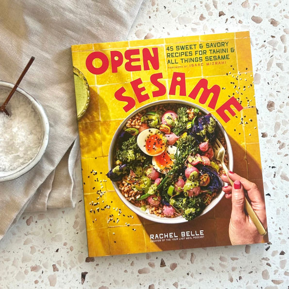 Open Sesame: 45 Sweet & Savory Recipes for Tahini All Things Sesame