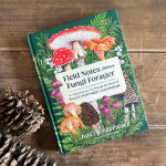 Alternative view 13 of Field Notes from a Fungi Forager: An Illustrated Journey Through the World of Pacific Northwest Mushrooms