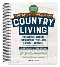 Title: The Encyclopedia of Country Living, 50th Anniversary Edition: The Original Manual for Living Off the Land & Doing It Yourself (Homesteading & Off-Grid Survival), Author: Carla Emery