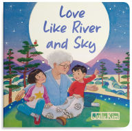 Title: Love Like River and Sky: A Grandma's Love, Author: Julie Kim