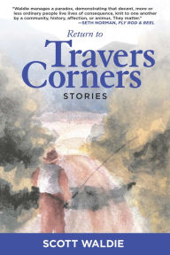 Title: Return to Travers Corners: Stories, Author: Scott Waldie