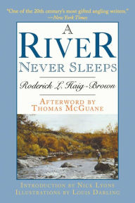 Title: A River Never Sleeps, Author: Roderick L. Haig-Brown