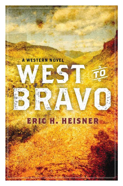 West to Bravo: A Western Novel