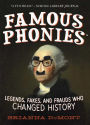 Famous Phonies: Legends, Fakes, and Frauds Who Changed History