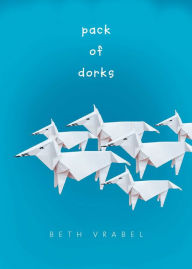 Title: Pack of Dorks, Author: Beth Vrabel